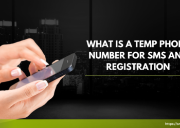 What is a Temp Phone Number for SMS and Registration
